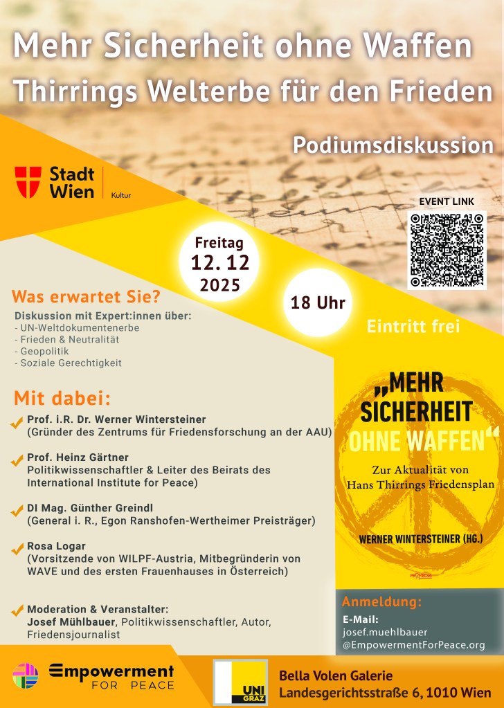 Sicherheit ohne Waffen? – Weltdokumente Erbe für den Frieden Wie können wir Frieden und Sicherheit neu denken – jenseits militärischer Logik und Aufrüstung? Anlässlich des „Weltdokumente Erbes für den Frieden“ von Hans Thirring lade ich euch herzlich zu einer spannenden Podiumsdiskussion ein, die genau dieser Frage nachgeht. Die Teilnahme ist kostenfrei, eine Anmeldung ist erforderlich: https://www.eventbrite.com/e/podiumsdiskussion-thirrings-un-weltdokumentenerbe-fur-den-frieden-tickets-1842660038779?aff=erelpanelorg